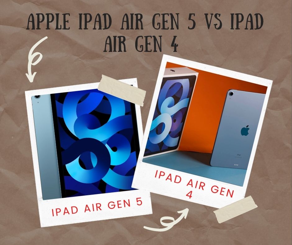 Apple iPad Air Gen 5 vs iPad Air Gen 4 : Cela vaut la peine de passer à la version supérieure ?